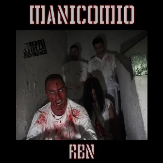 Manicomio by Rbn