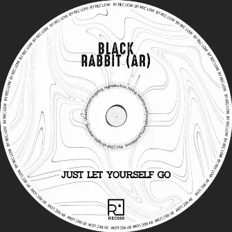 Just Let Yourself Go EP by BLACK RABBIT (AR)