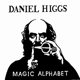 Magic Alphabet by Daniel Higgs