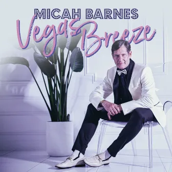 Vegas Breeze by Micah Barnes