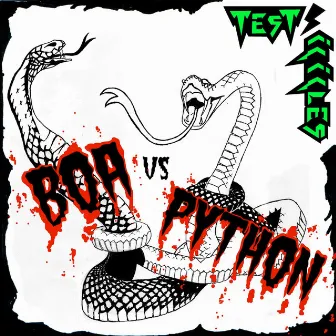 Boa Vs. Python EP by Test Icicles