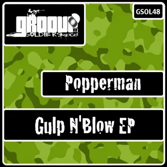 Gulp N'Blow EP by Popperman