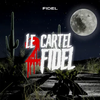 Le cartel 2 fidel by Fidel