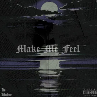 Make me feel by SideShowXris