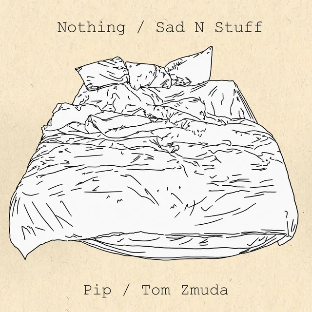 Nothing / Sad N Stuff