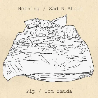 Nothing / Sad N Stuff by Pip