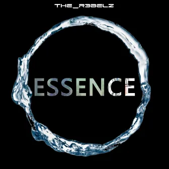 Essence by The R3belz