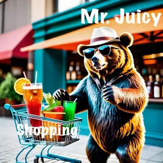 Shopping by Mr. Juicy