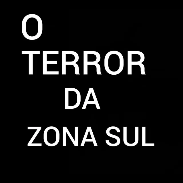 O Terror da Zona Sul