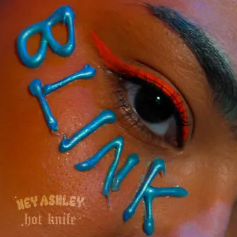 Blink by hey ashley