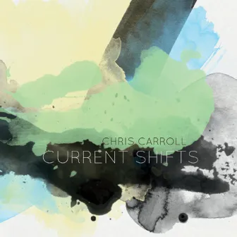 Current Shifts by Chris Carroll