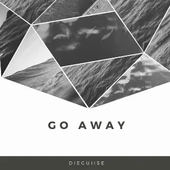 Go Away by Dieguiise