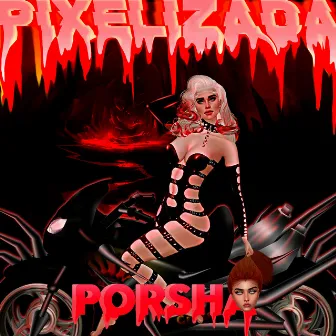 Pixelizada by Porsha