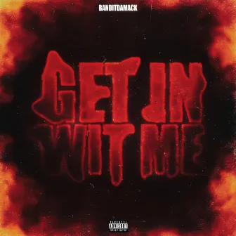 Get in wit me (Remix) by Banditdamack