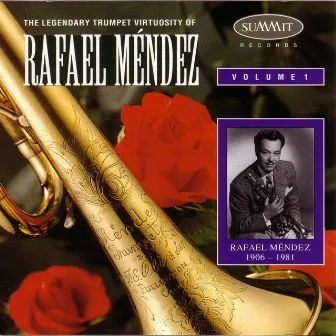 The Legendary Trumpet Virtuosity Of Rafael Mendez Volume 1 by Rafael Méndez