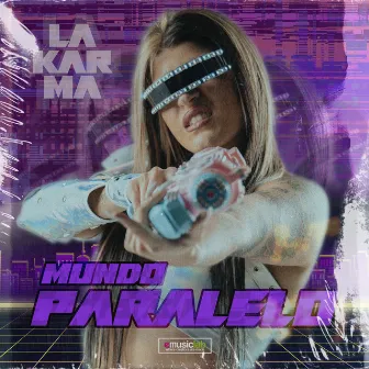 Mundo Paralelo by LA KARMA