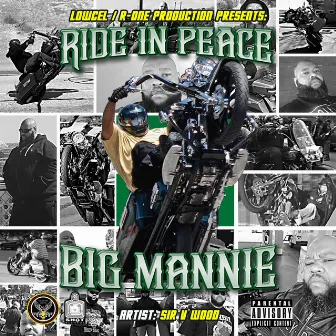 Ride in Peace Big Mannie by Sir V Wood