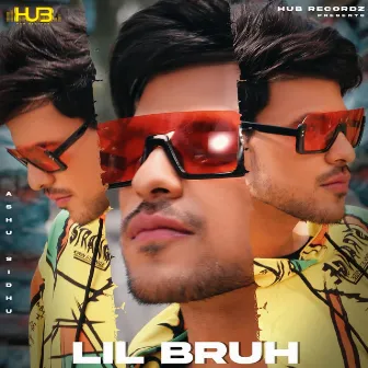 Lil Bruh by Ashu Sidhu