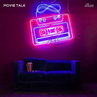 Movie Talk by Illan