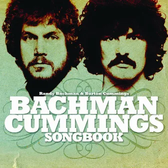 The Bachman Cummings Songbook by Burton Cummings