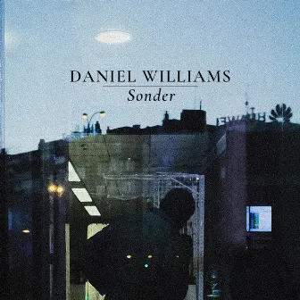 Sonder by Daniel Williams