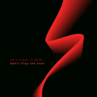 Don’t Play The Fool by Karo Glazer