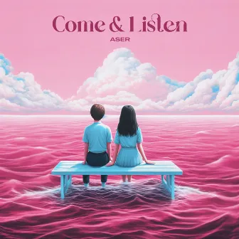 Come & Listen by Aser