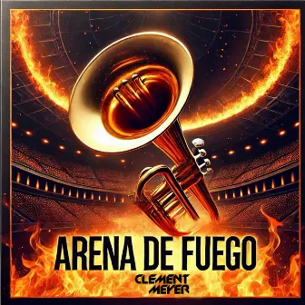 ARENA DE FUEGO by Clement Meyer