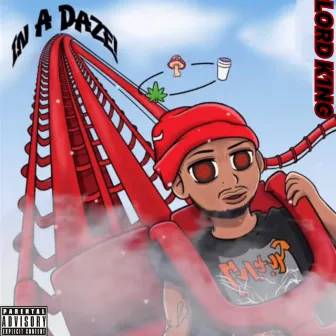 In A Daze by LORD K1NG