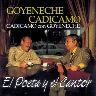 El Poeta y el Cantor, Cadicamo Con Goyeneche (with Roberto Goyeneche) by Enrique Cadícamo