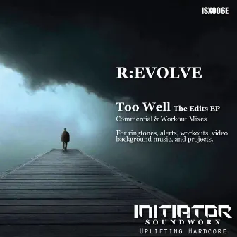 Too Well Edits EP by R:EVOLVE