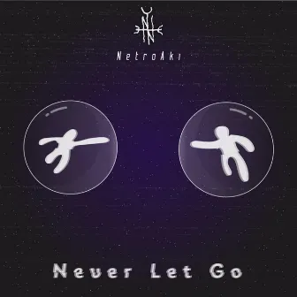 Never let go by NetroAki