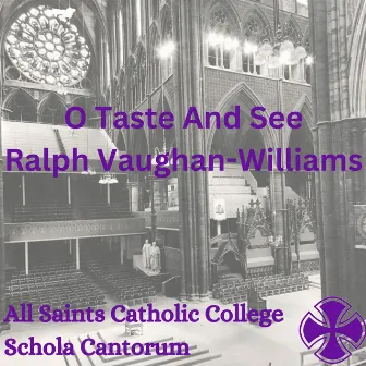 O Taste and See by All Saints Schola Cantorum