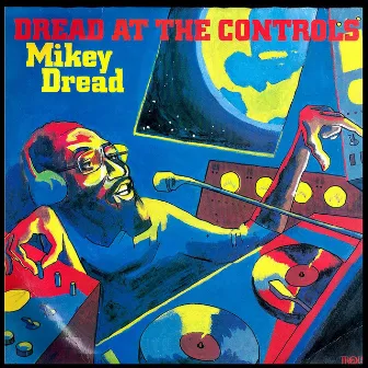 Dread at the Controls by Mikey Dread