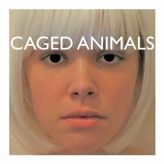 Girls On Medication (Remixes) by Caged Animals