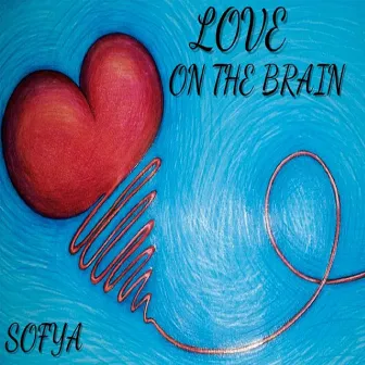 Love on the Brain by Sofya