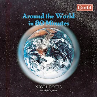 Around the World in 80 Minutes - Organmusic by Nigel Potts