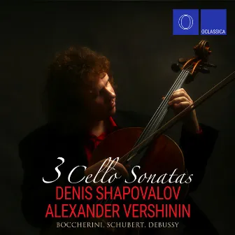 Boccherini, Schubert, Debussy: 3 Cello Sonatas by Denis Shapovalov