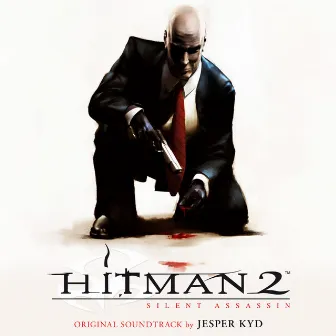 Hitman 2: Silent Assassin (Original Soundtrack) by Jesper Kyd