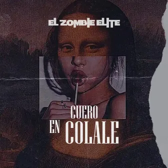 Cuero En Colale by El Zombie Elite