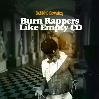 Burn Rappers Like Empty CD by 