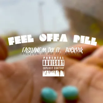 Feel Offa Pill by FastLane M-Dot