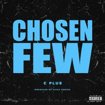 Chosen Few by C Plus