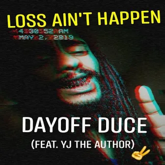 Loss Ain't Happen by Dayoff Duce