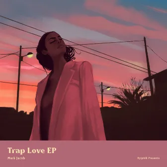 Trap Love by Mark Jacob