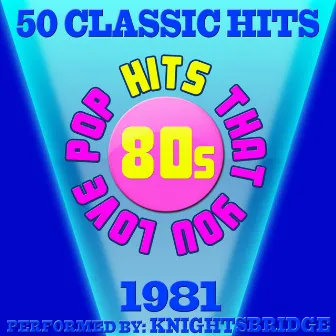 80s Pop Hits That You Love-1981-50 Classic Hits by KnightsBridge