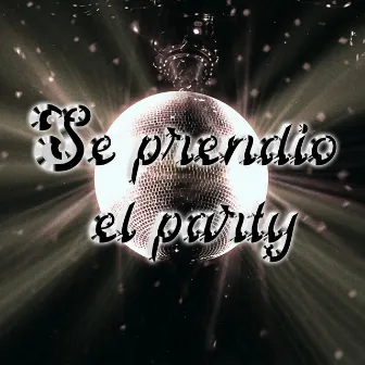 Se Prendio el Party by GALLO GONZALEZ