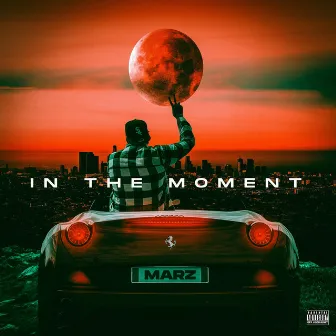 In The Moment by Mg Marz