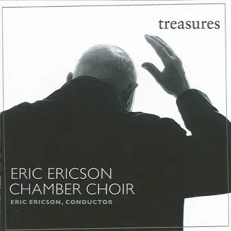 Treasures by Eric Ericson Chamber Choir