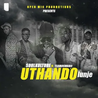 Uthando'lunje (feat. Teamoswabii) by Soul Kulture